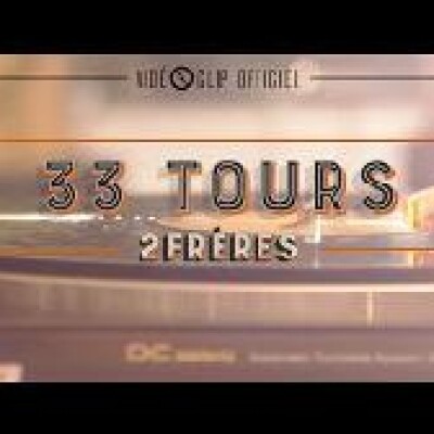 2Frères - 33 Tours | Clip Officiel