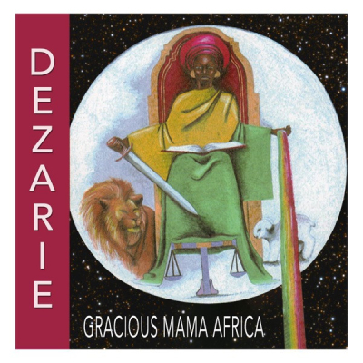 Dezarie - Gracious Mama Africa